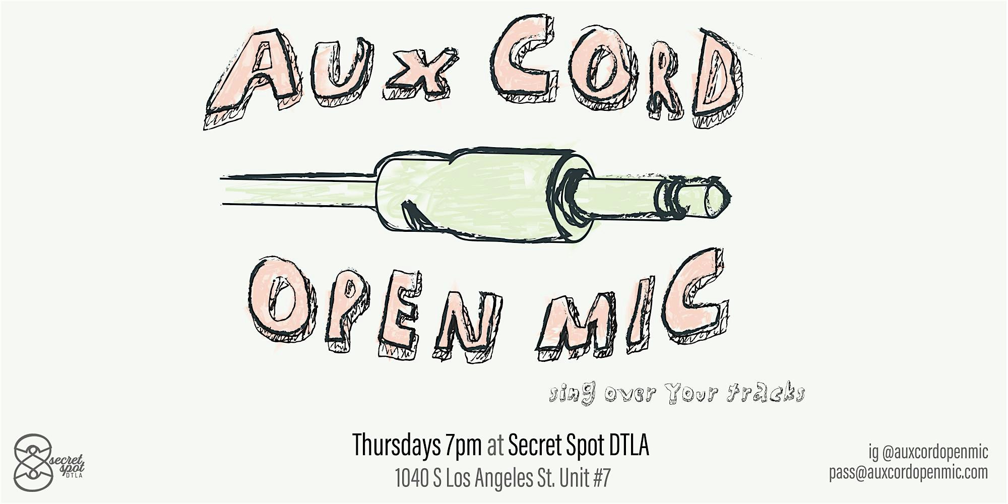 Weekly Aux Cord Open Mic at Secret Spot DTLA – Los Angeles, CA