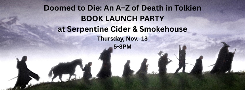 BOOK LAUNCH PARTY for “Doomed to Die: An A–Z of Death in Tolkien” at Serpentine Cider & Smokehouse – San Diego, CA