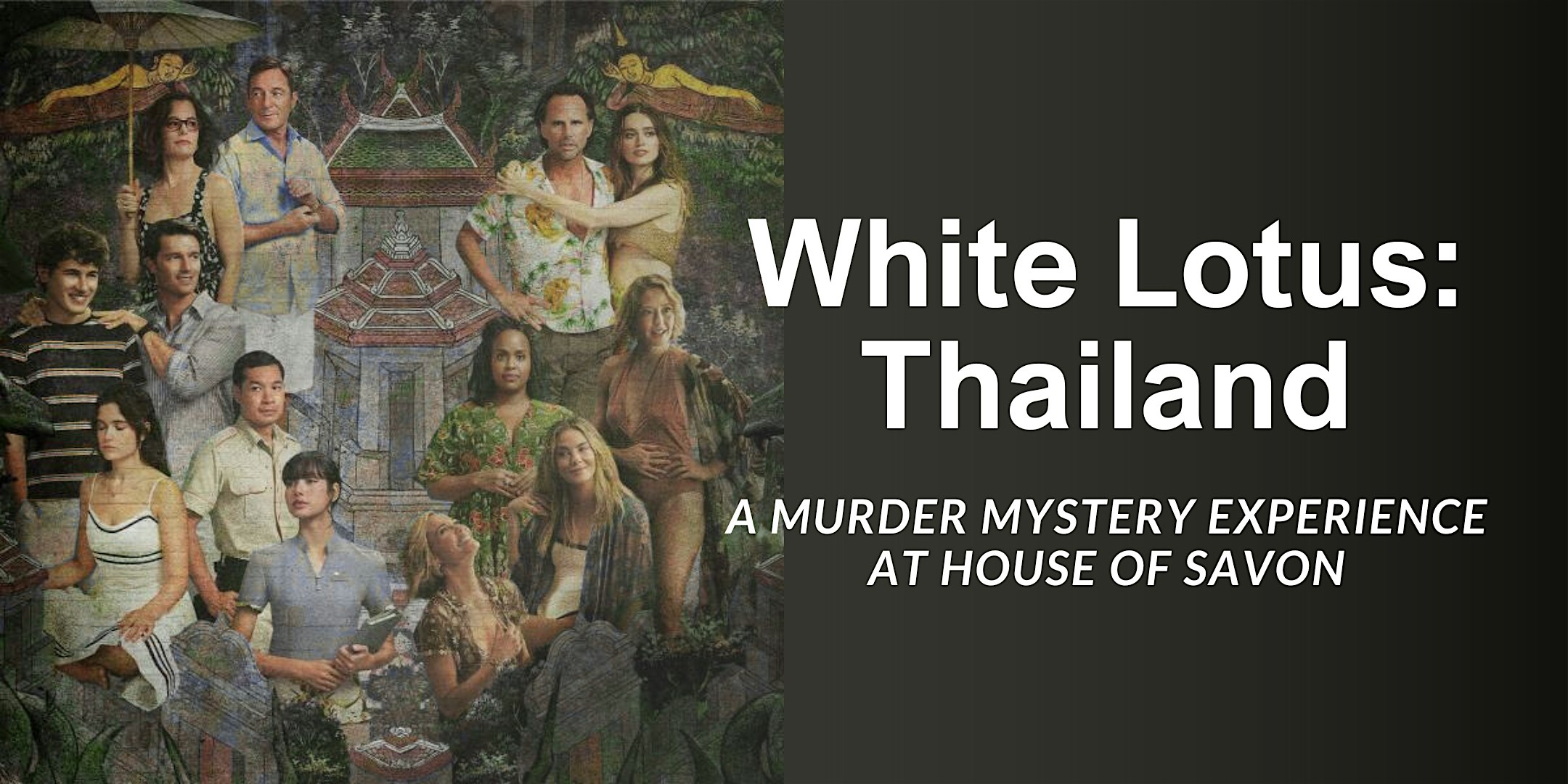 White-ish Lotus: Thailand — A Murder Mystery Experience at House of Savon at SAVON – event venue and shared workspace – Honolulu, HI