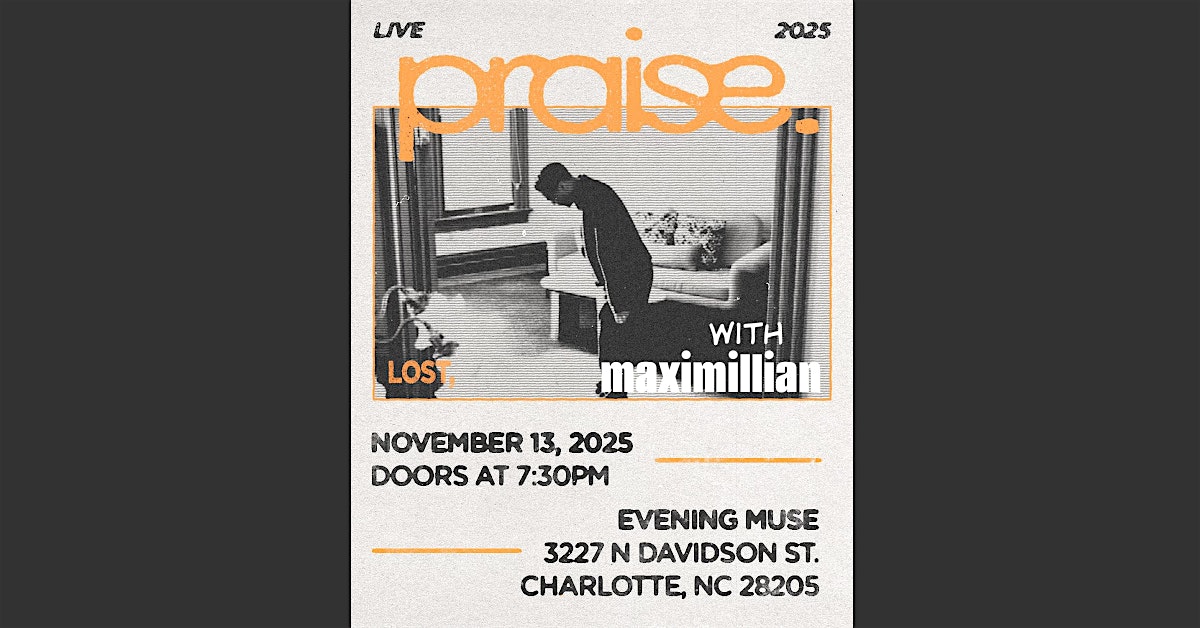 praise. with maximillian at The Evening Muse – Charlotte, NC