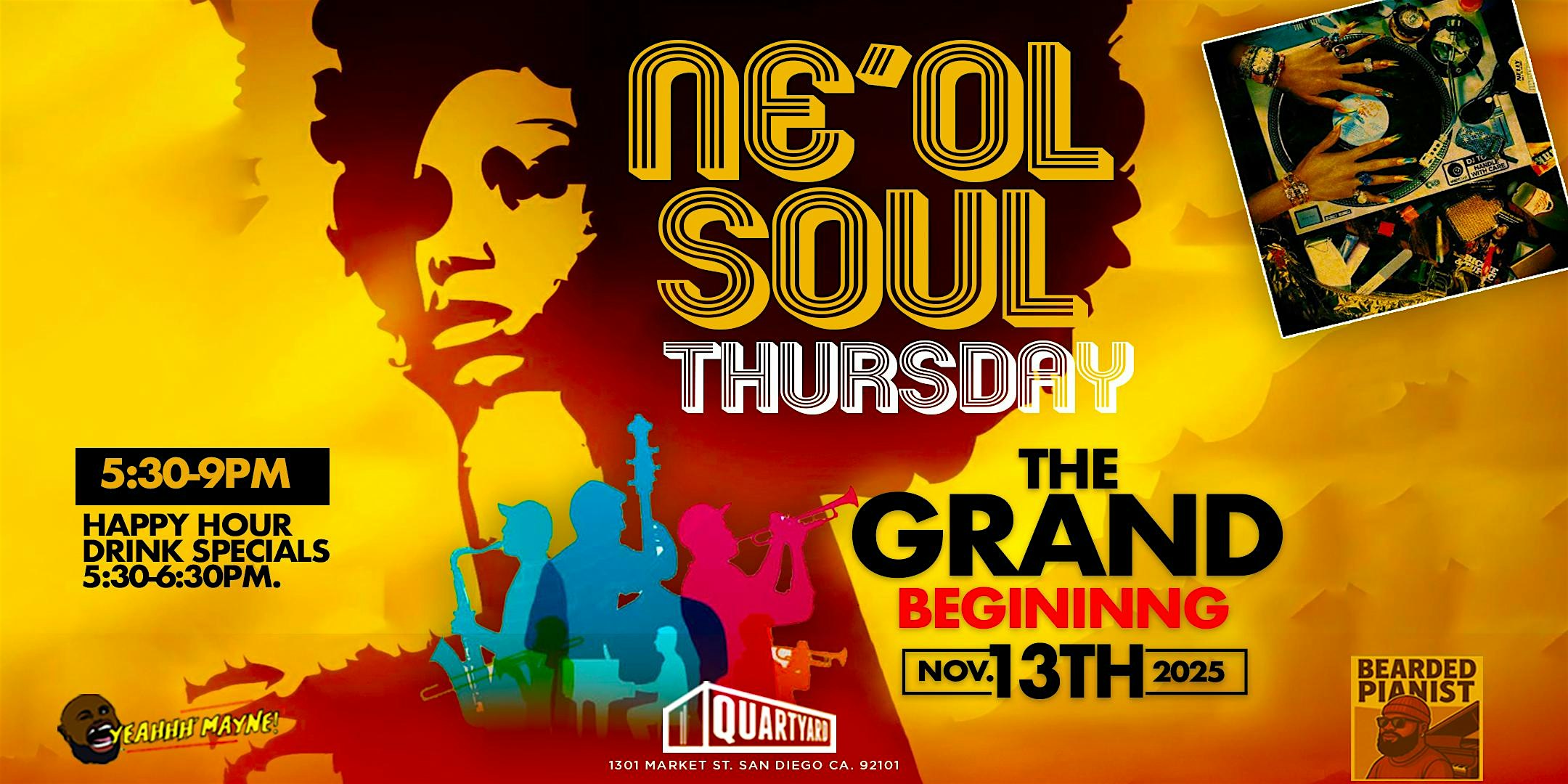 Ne’Ol Soul Thursday: The Grand Beginning at Quartyard – San Diego, CA