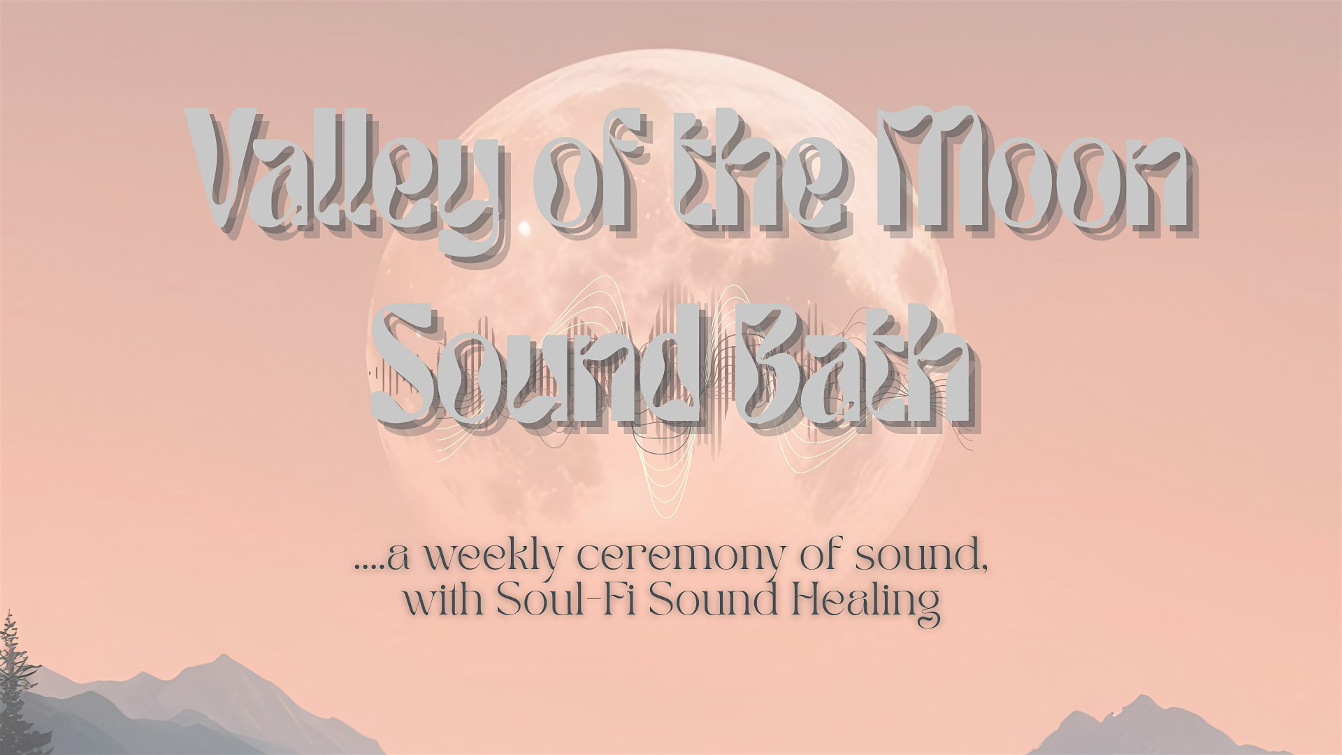 Valley of the Moon Weekly Sound Bath at Glen Ellen Gathering Space – Glen Ellen, CA