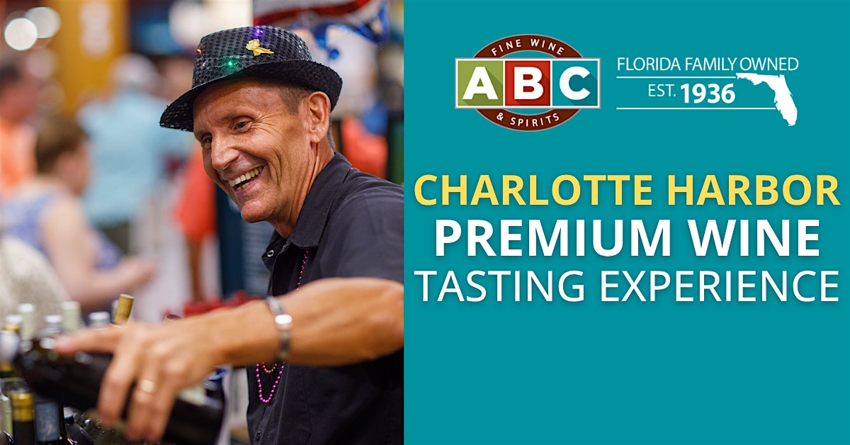 ABC Charlotte Harbor Premium Wine Tasting Experience at ABC Fine Wine & Spirits – Port Charlotte, FL