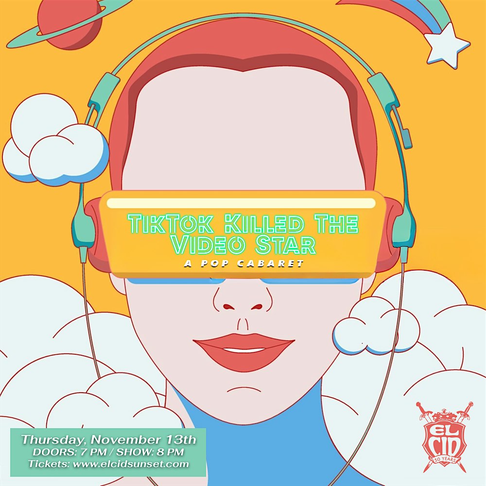 TikTok Killed the Video Star at El Cid – Los Angeles, CA