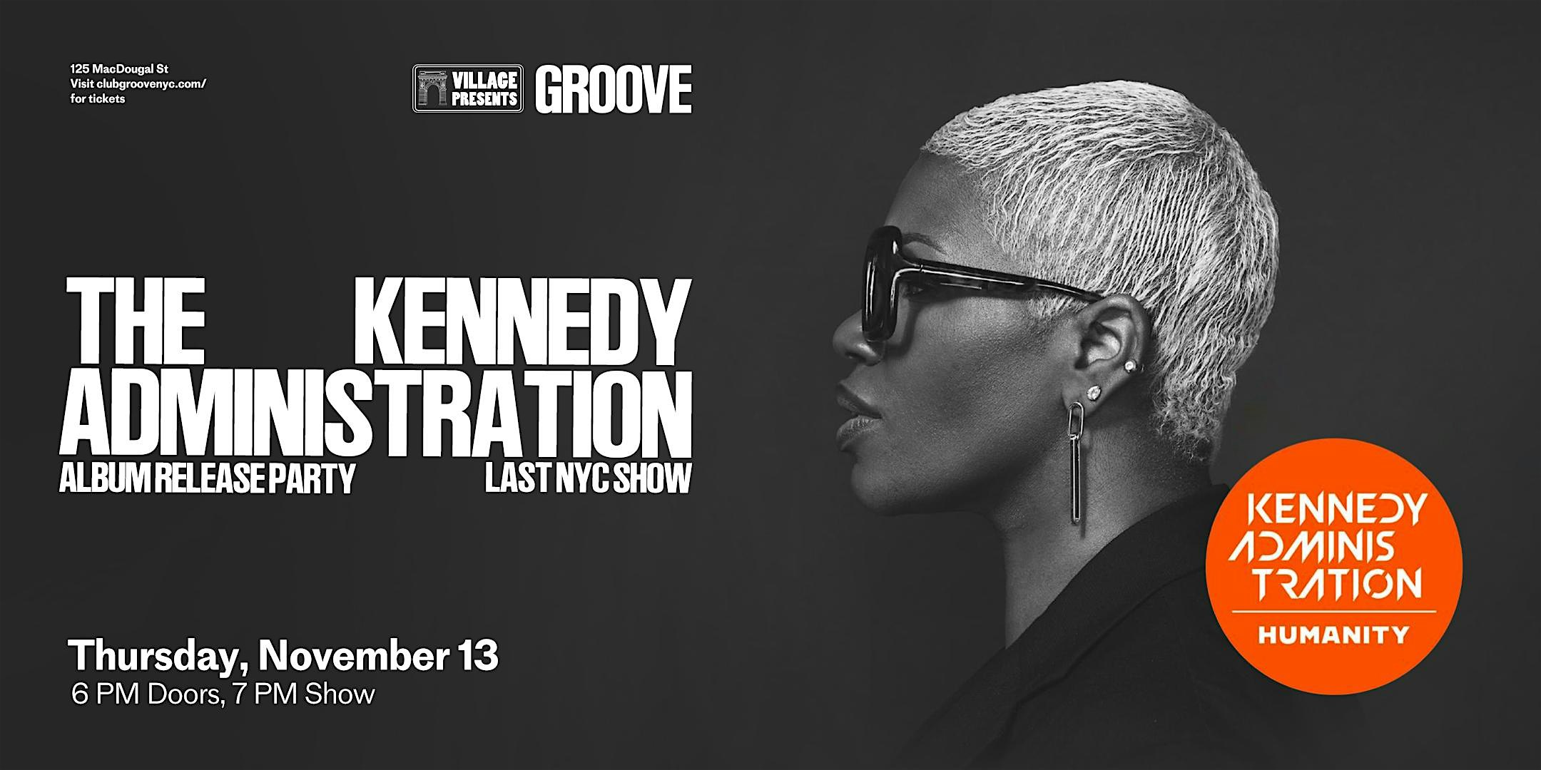 The Kennedy Administration – Album Release Party & Last NYC Show! at Groove – New York, NY