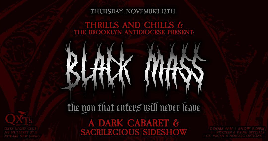 Thrills & Chills presents BLACK MASS w/ The Brooklyn Antidiocese at QXT’s Nightclub – Newark, NJ
