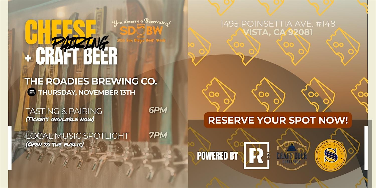 Beer & Cheese Pairing: An SD Beer Week Treat! at The Roadies Brewing Co. – Vista, CA