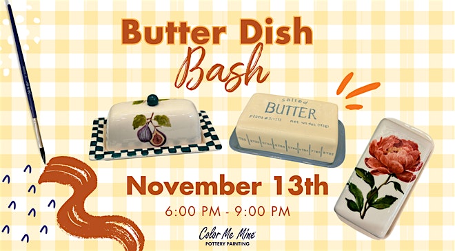 Butter Dish Bash: Painting Workshop in NYC! at Color Me Mine – New York, NY