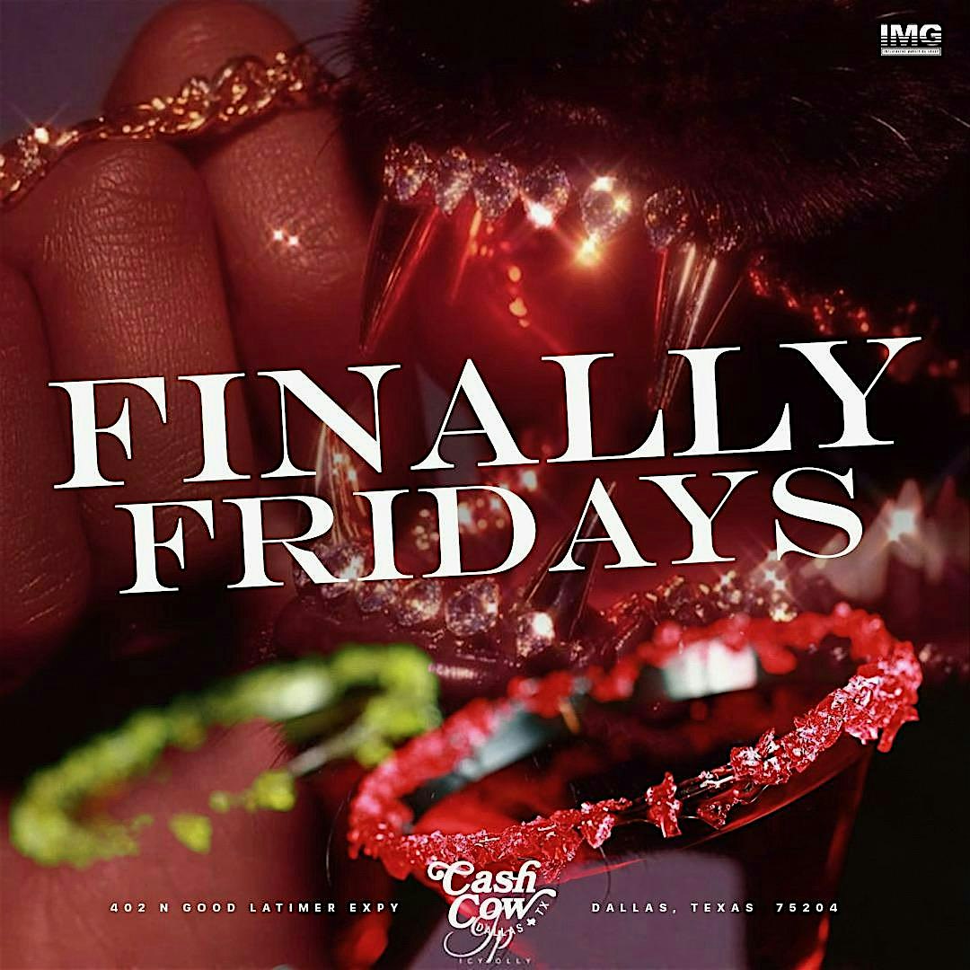 FINALLY FRIDAYS!!! at 402 N Good Latimer Expy – Dallas, TX