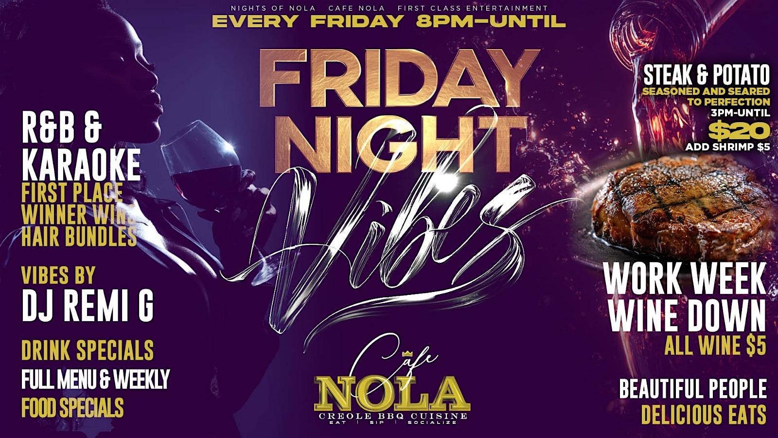 FRIDAY NIGHT VIBEZ Work Week Wine Down Every Friday at CAFE NOLA at Cafe Nola – Harvey, LA