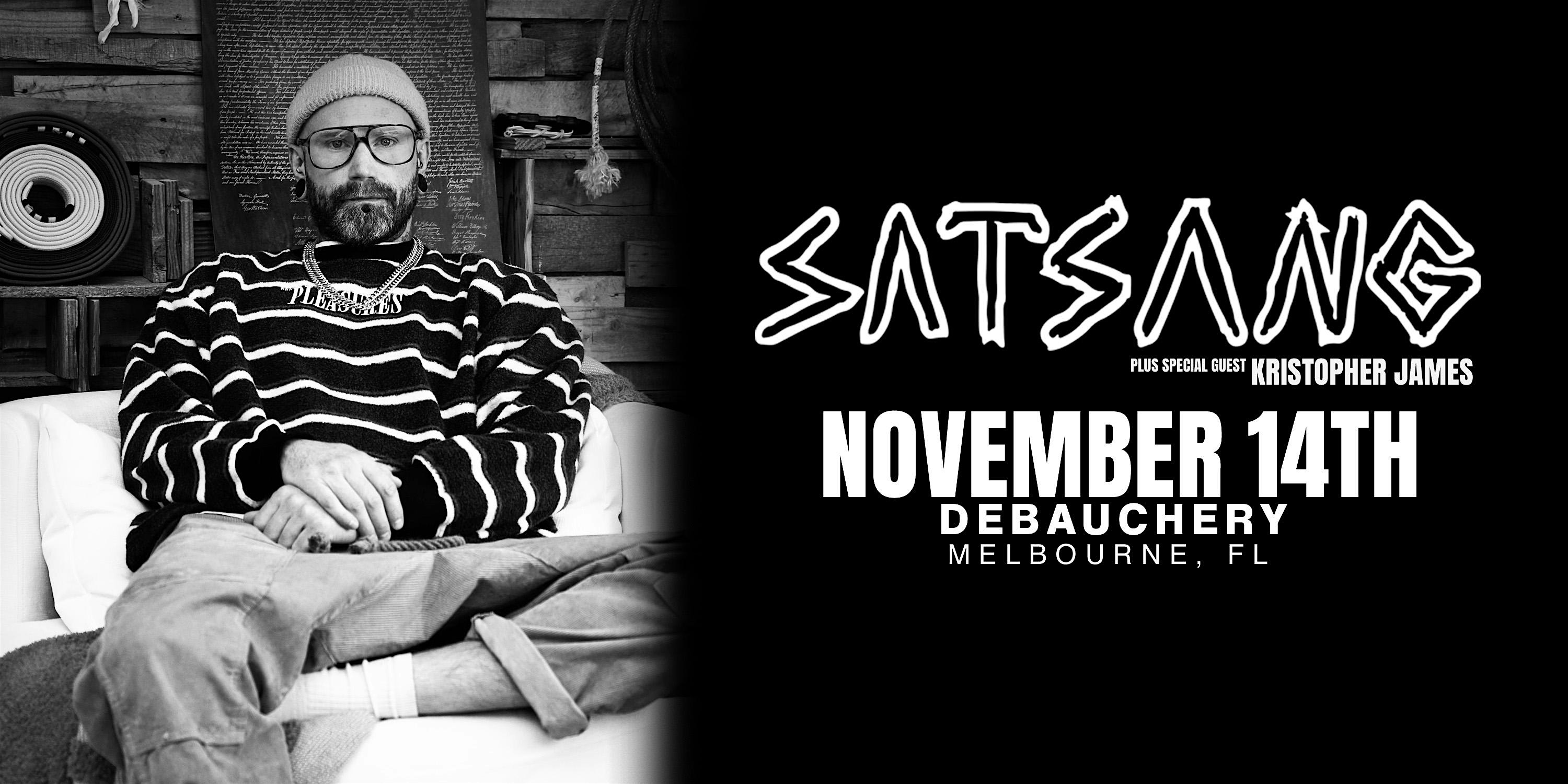 SATSANG (SOLO) w/ KRISTOPHER JAMES – MELBOURNE at Debauchery – Melbourne, FL