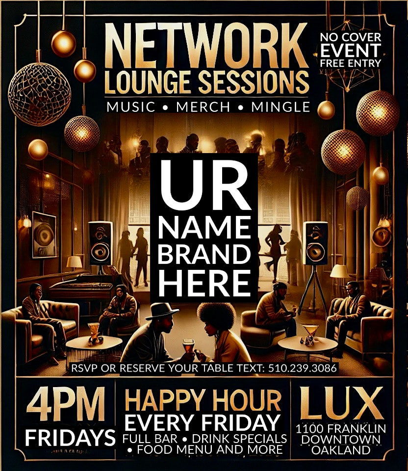 NETWORK LOUNGE SESSIONS | MUSIC * MERCH * MINGLE at Lux Oakland – Oakland, CA