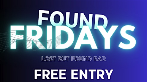 Found Fridays | R&B + HipHop | Lost But Found Bar DTLA at 656 Main St – Los Angeles, CA
