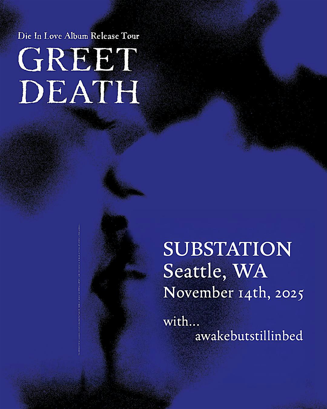 Greet Death with Awakebutstillinbed at Substation – Seattle, WA