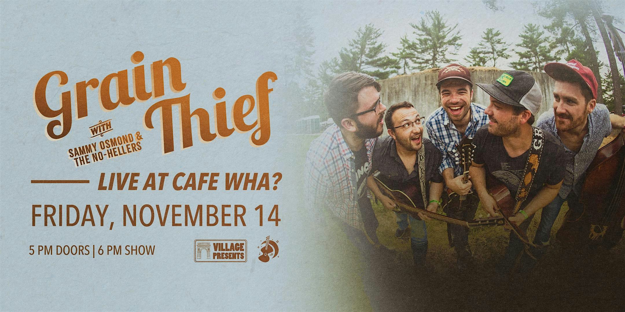 Grain Thief w/ Sammy Osmond and the No-Hellers at Cafe Wha? – New York, NY