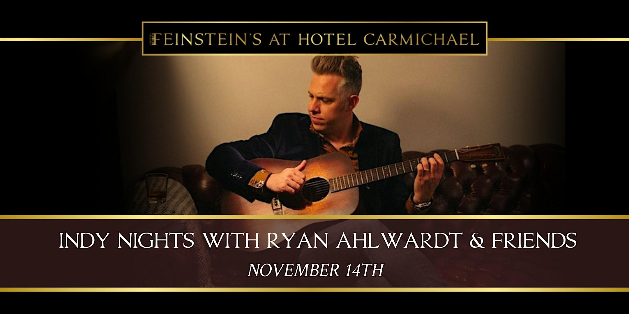 INDY NIGHTS with Ryan Ahlwardt & Friends at Feinstein’s at Hotel Carmichael – Carmel, IN