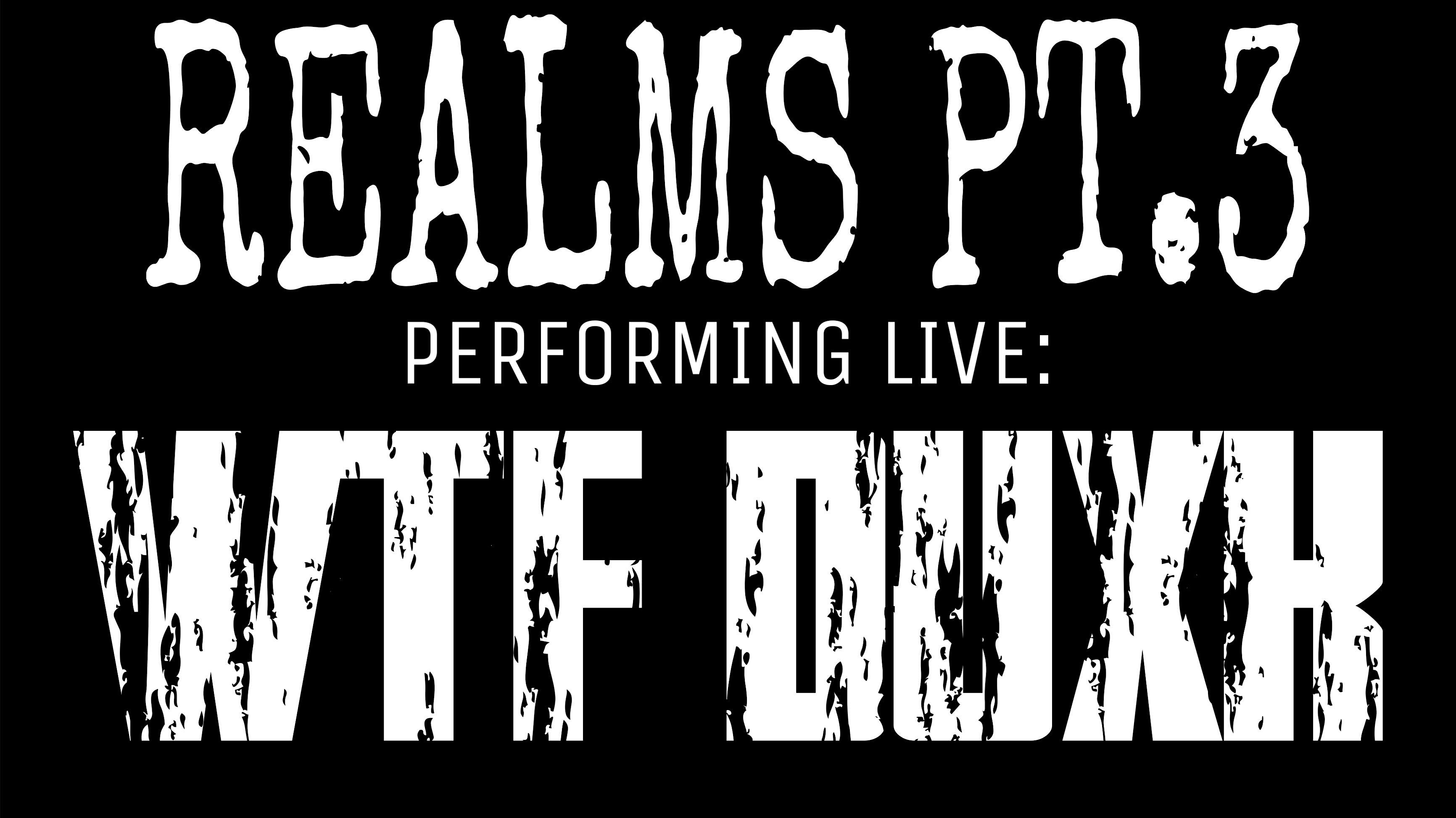 REALMS PT.3 FEAT. WTF DUXK & SPECIAL GUESTS at Realms Arcade – Boise, ID