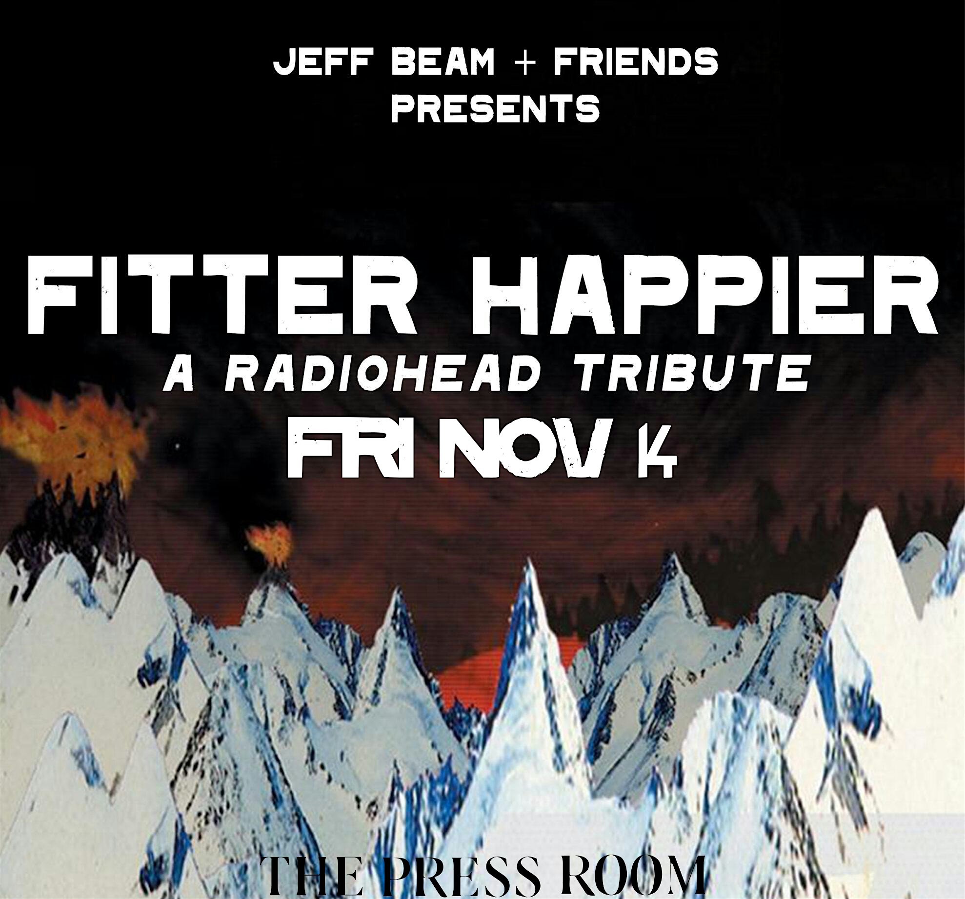 FITTER HAPPIER: A Radiohead Tribute at The Press Room – Upstairs – Portsmouth, NH