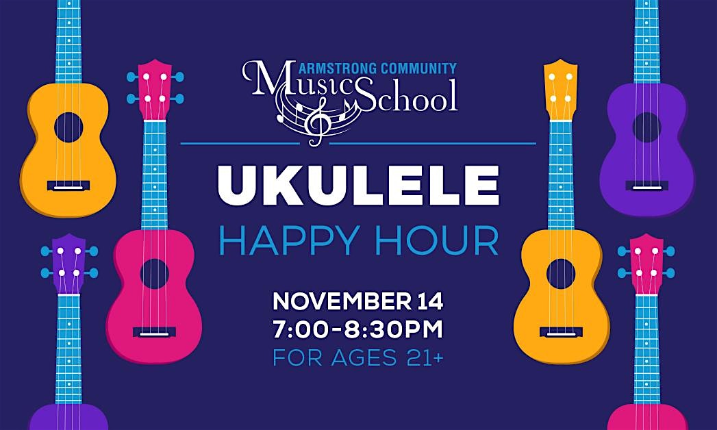 Ukulele Happy Hour – Nov 2025 at Armstrong Community Music School – West Lake Hills, TX