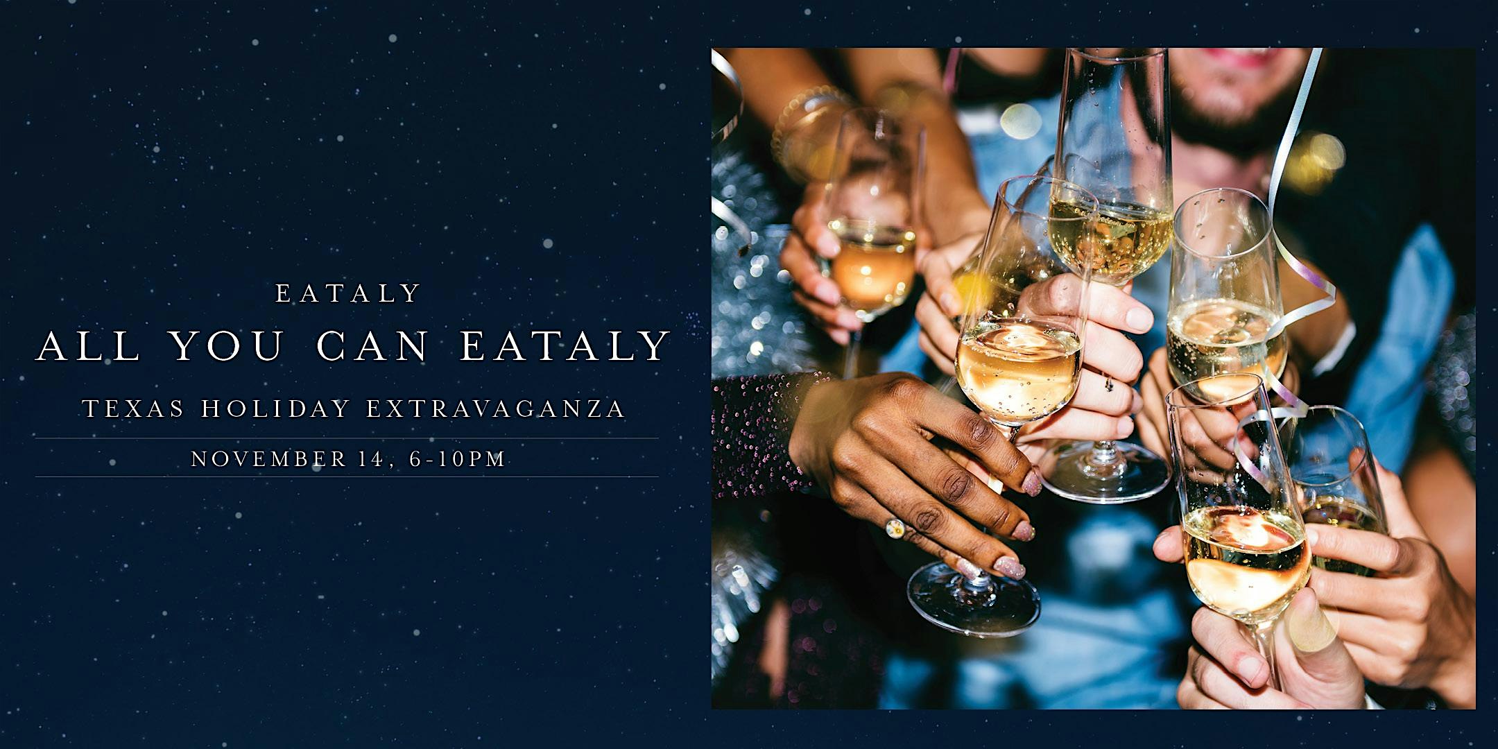 ALL YOU CAN EATALY: Texas Holiday Extravaganza at Eataly Dallas – Dallas, TX