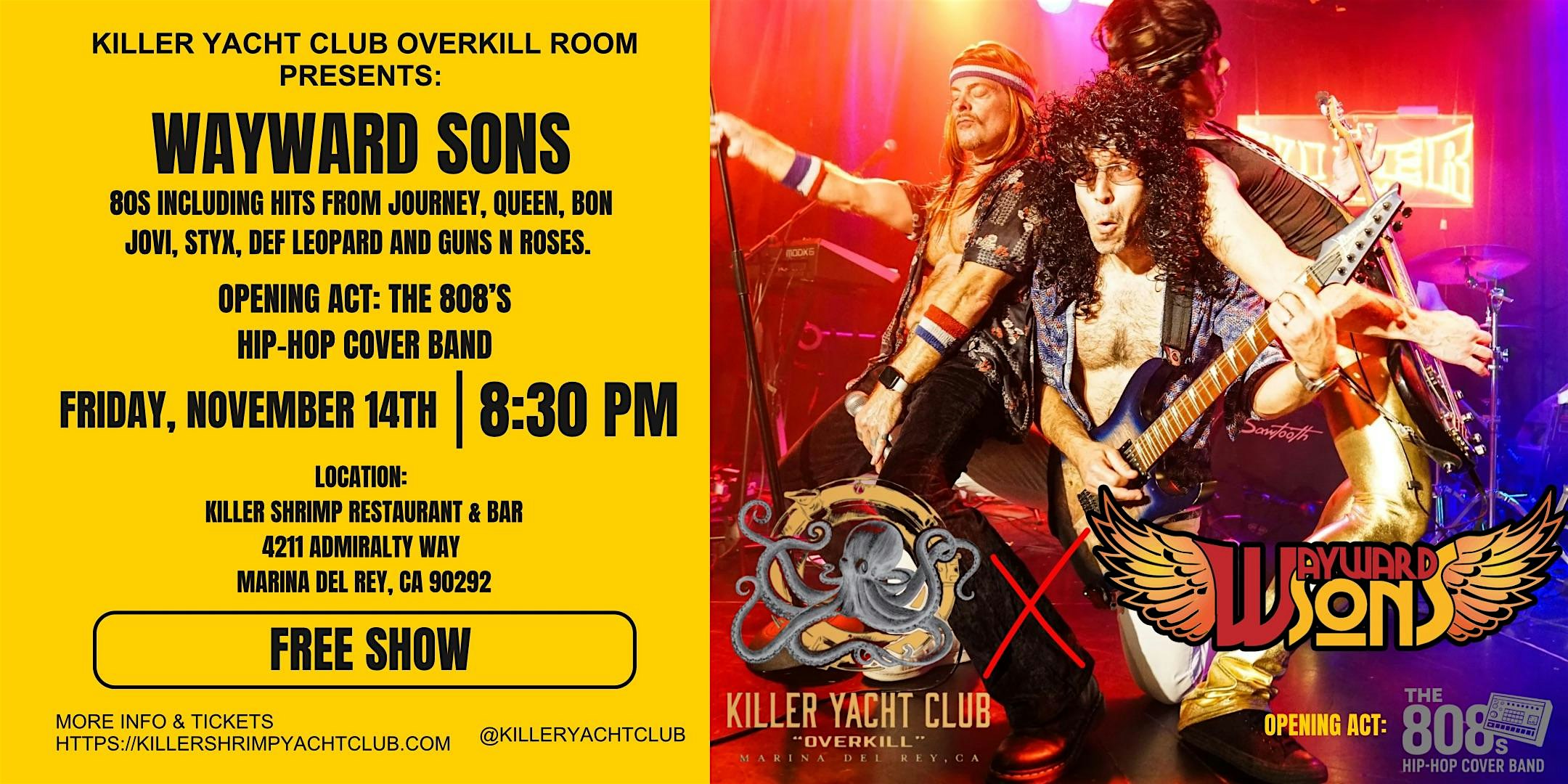FREE SHOW Wayward Sons at Killer Yacht Club Overkill Room November 14th at 4211 Admiralty Way, Marina del Rey, CA, USA – Marina del Rey, CA