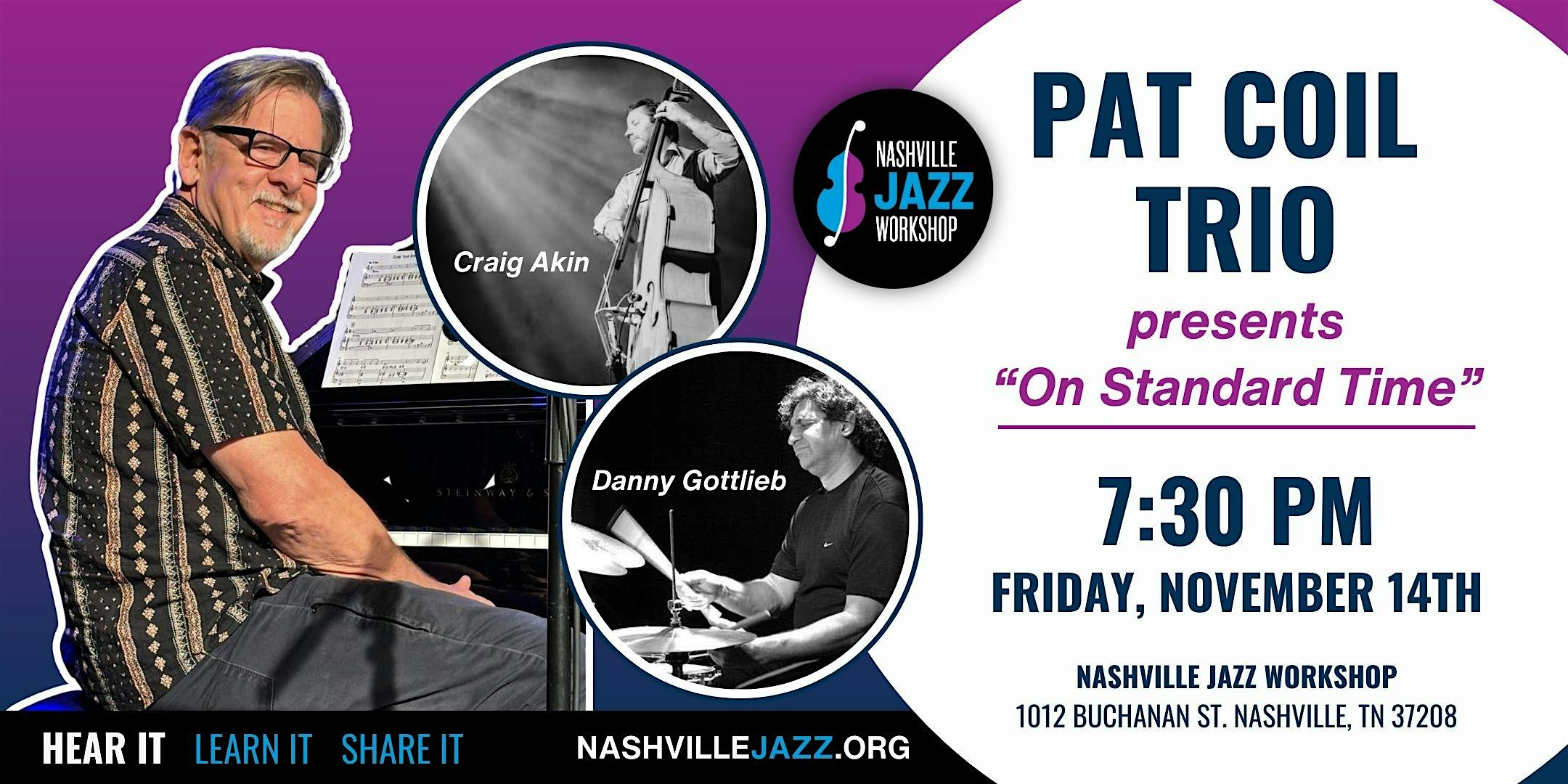The Pat Coil Trio presents “On Standard Time” at Nashville Jazz Workshop – Nashville, TN