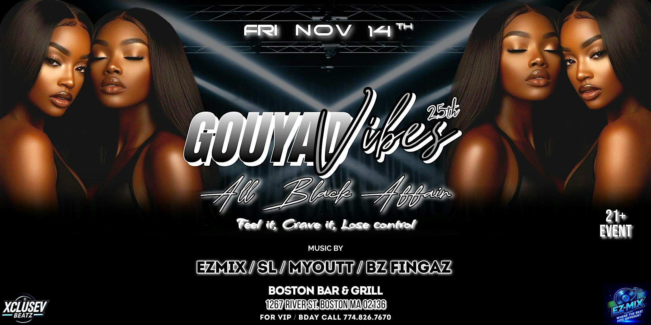 GOUYAD VIBE 25TH “ALL BLACK AFFAIR” at 1267 River St – Boston, MA
