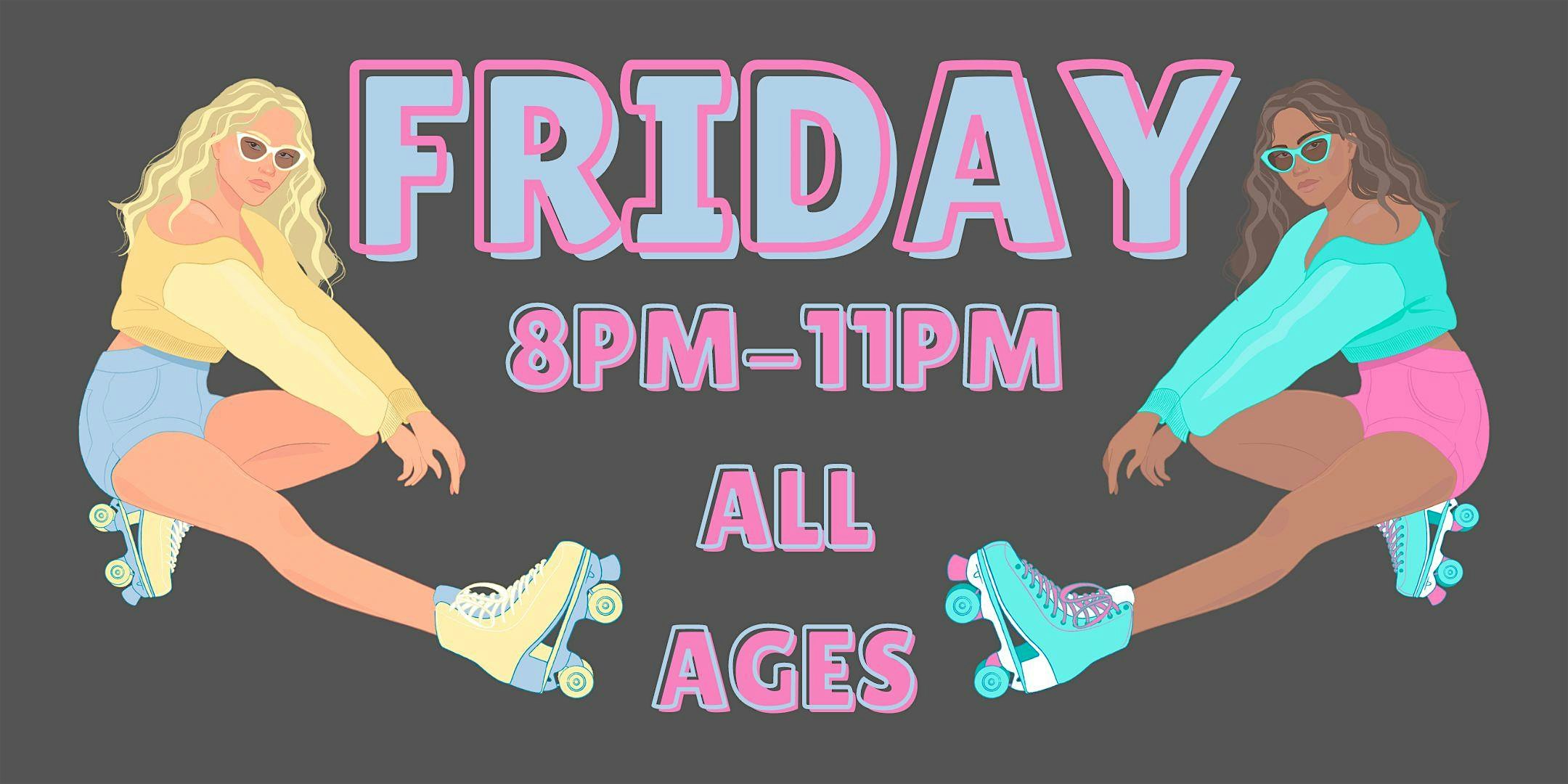 Friday Night ALL AGES 8pm – 11pm Admission only at Moonlight Rollerway, Inc. – Glendale, CA