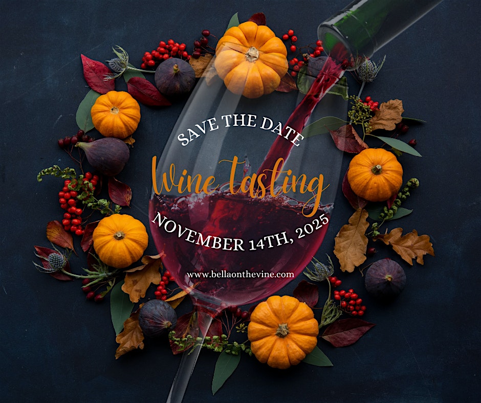 Harvest and Vine: A Wine Tasting at Bella on the Vine – Converse, TX