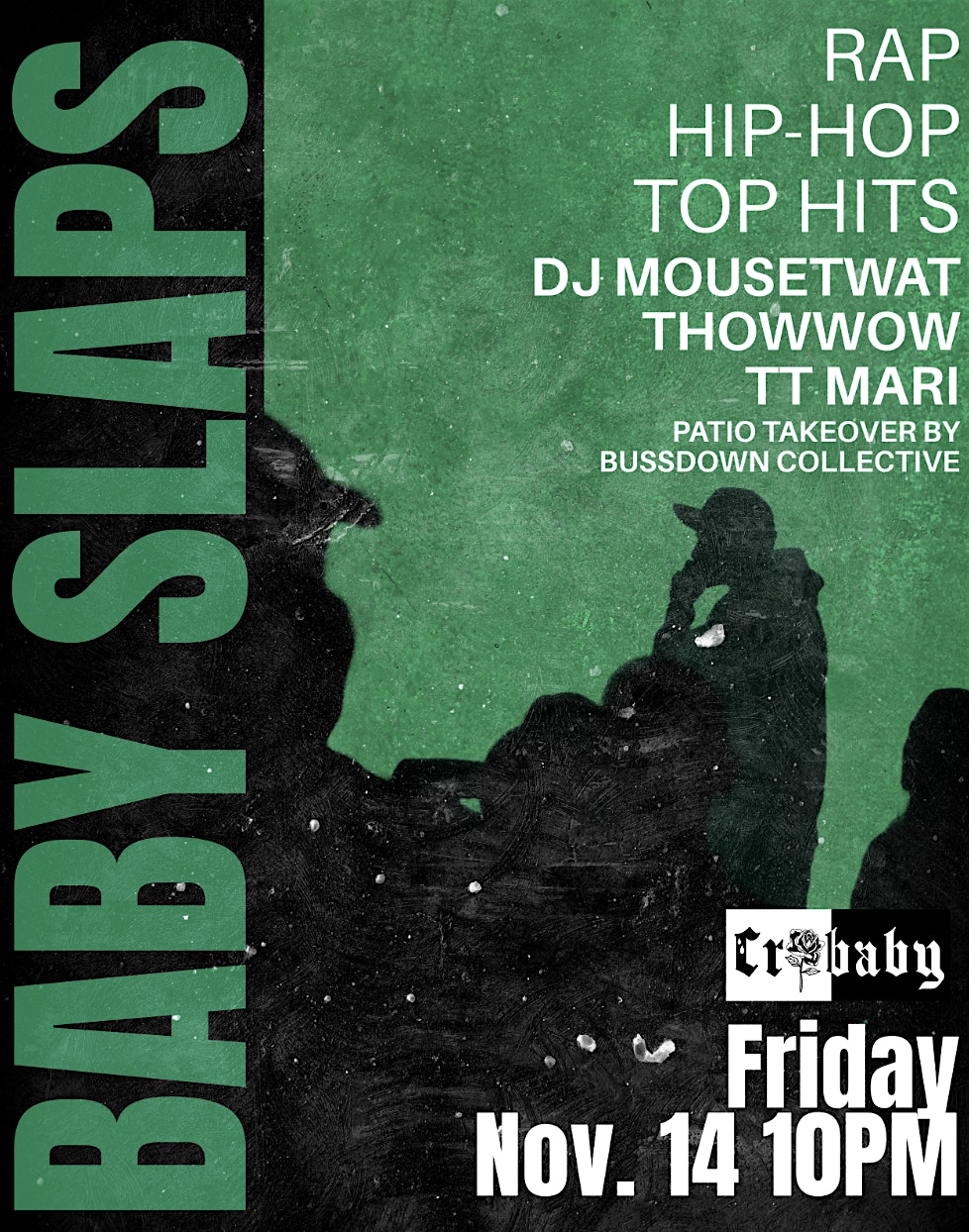 BABY SLAPS w/ DJ Mousetwat + Others & PATIO TAKEOVER by Bussdown Collective at Crybaby – Oakland, CA