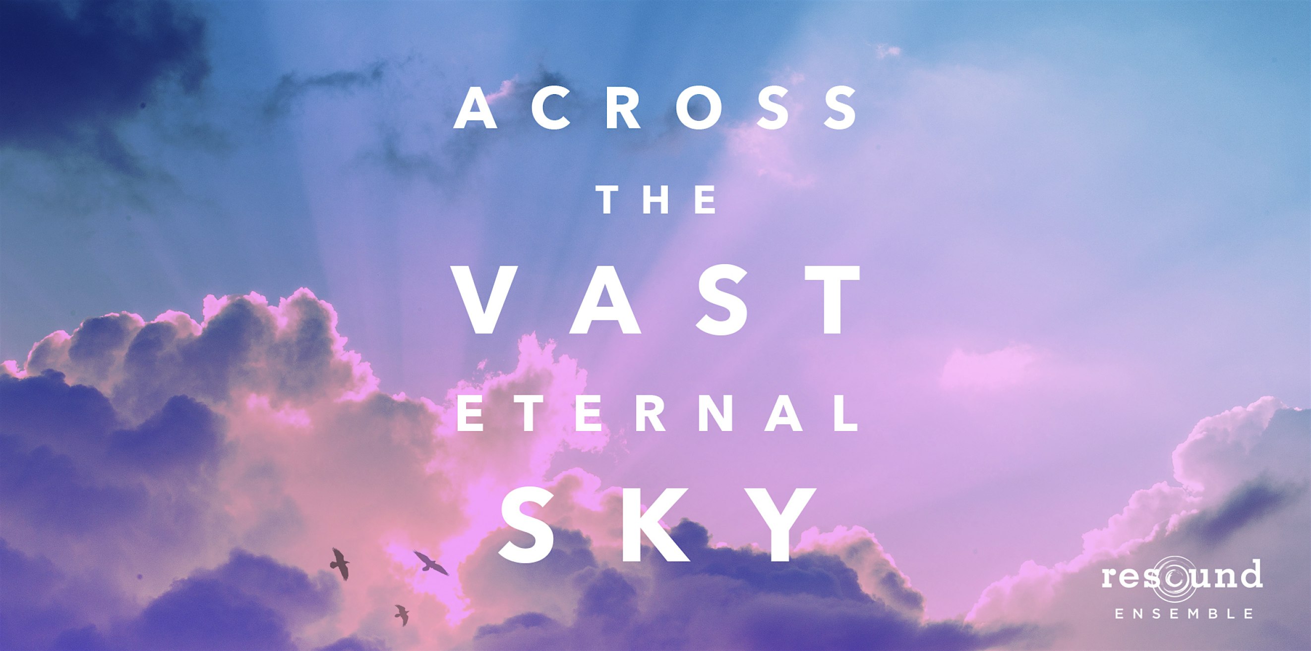 Across the Vast, Eternal Sky: Resound Ensemble Fall 2025 Concert at Noe Valley Ministry – San Francisco, CA