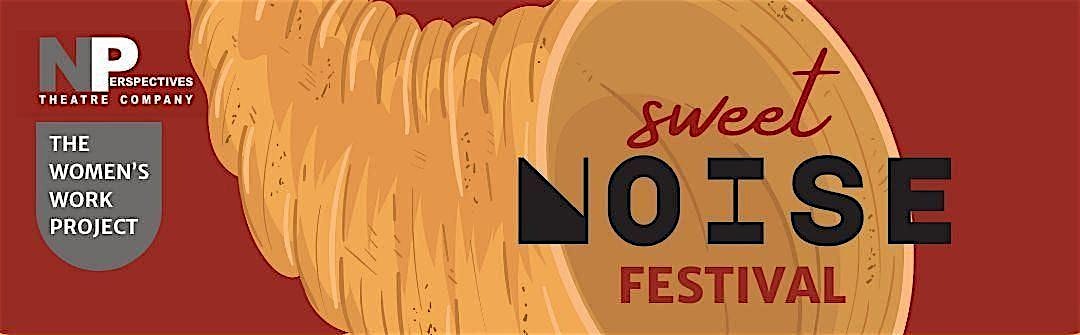 SWEEET NOISE FESTIVAL OF READINGS-2025 at New Perspectives Theatre Company – New York, NY