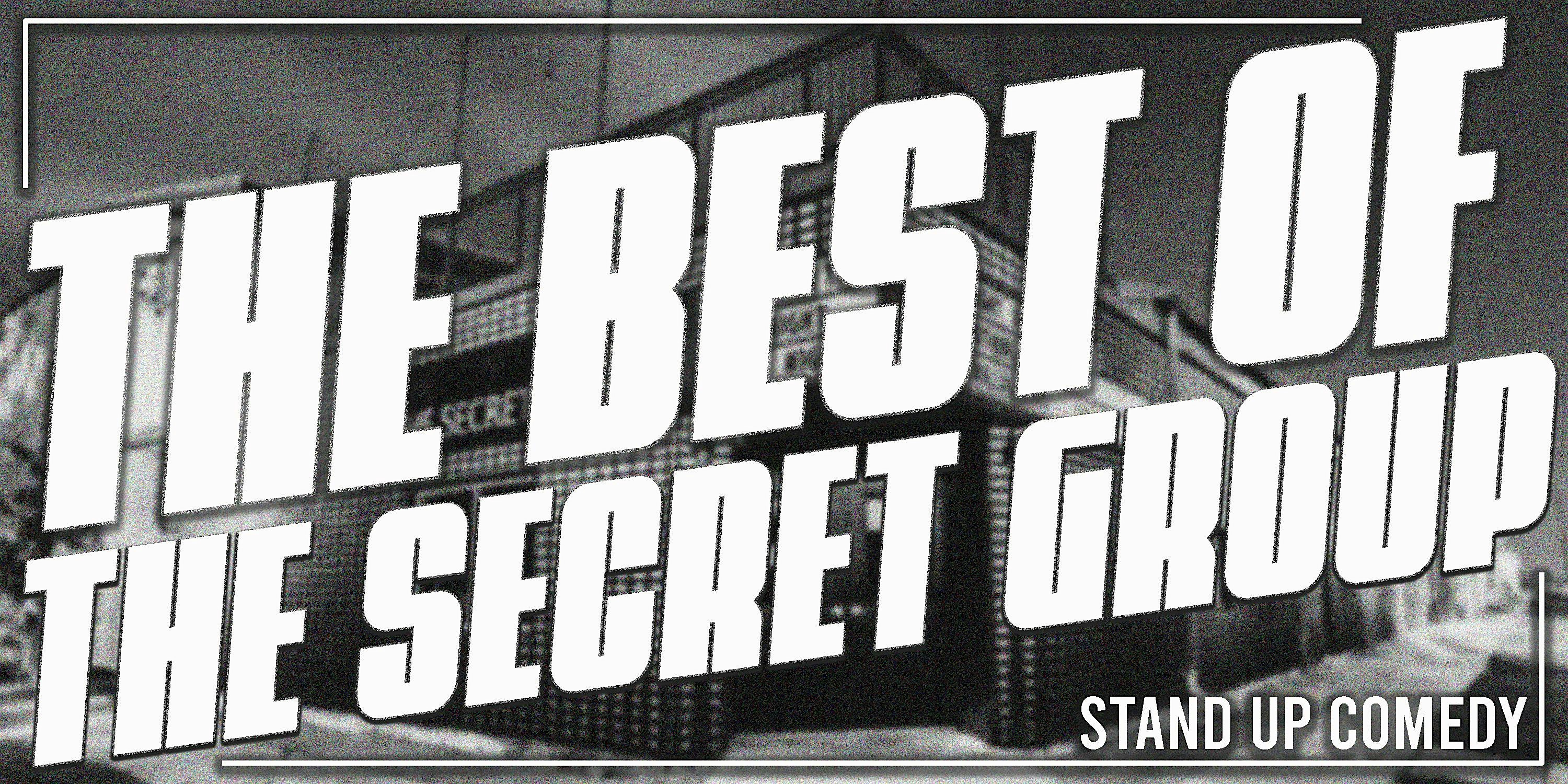 The Best of the Secret Group Comedy Showcase 10pm at The Secret Group – Houston, TX