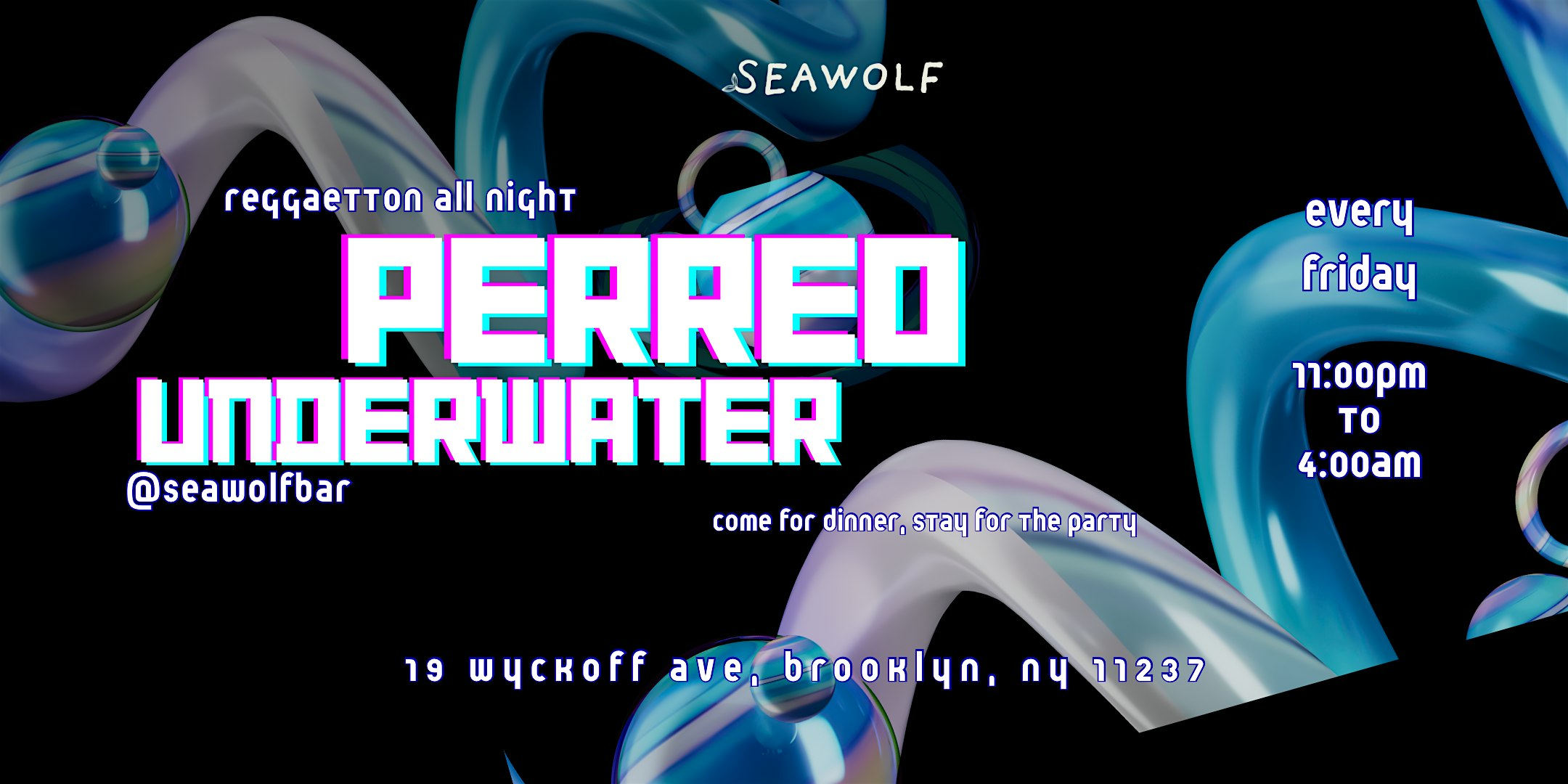 PERREO UNDER WATER at Sea Wolf – Brooklyn, NY