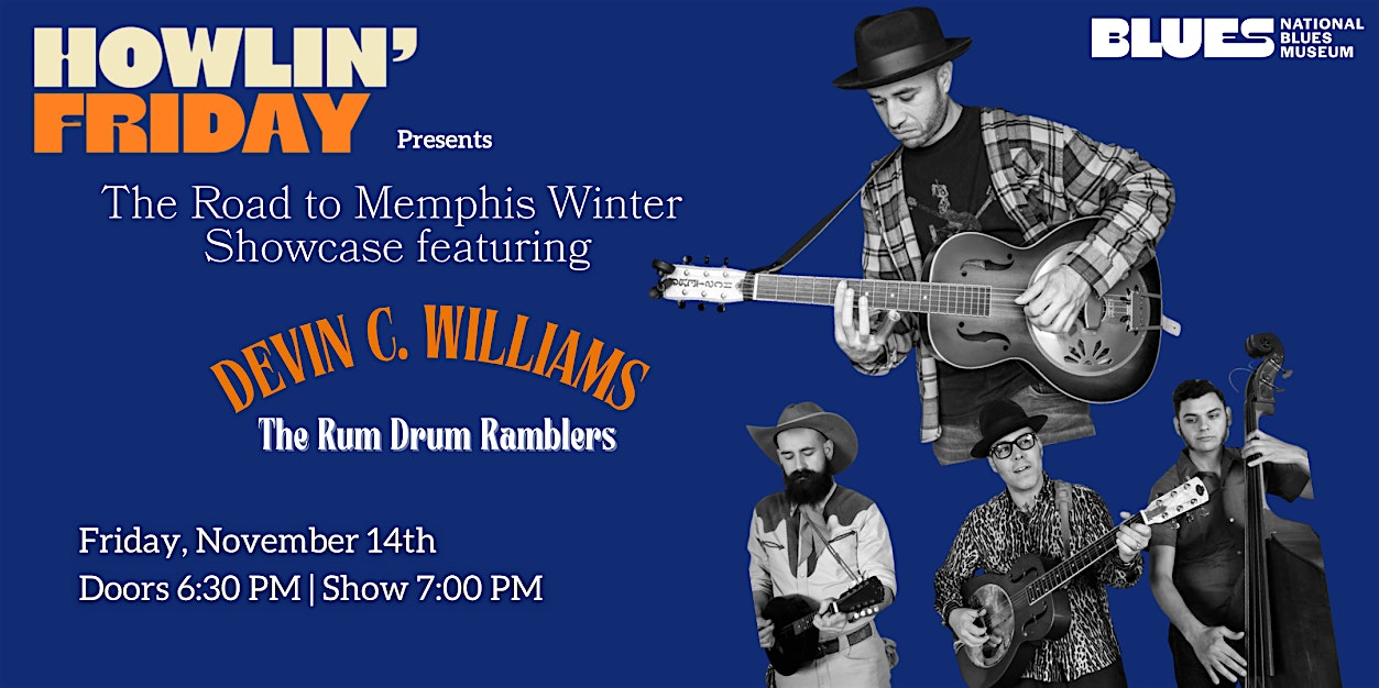 Howlin’ Friday: The Road to Memphis Winner Showcase Ft. Devin C. Williams at National Blues Museum – St. Louis, MO