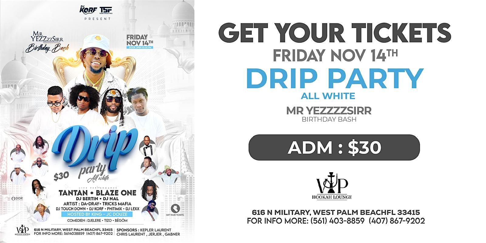 DRIP PARTY ALL WHITE (MR YEZZZZSIRR BIRTHDAY CELEBRATION) at 616 N Military Trl – West Palm Beach, FL