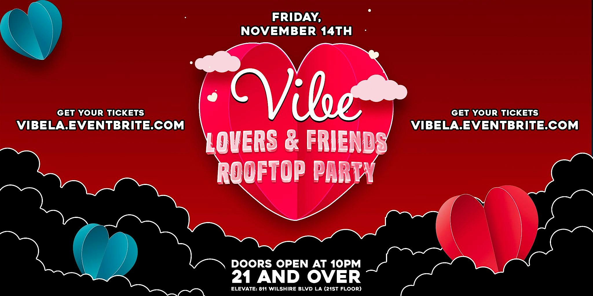 VIBE: Lovers & Friends’ Rooftop Party 21+ in Los Angeles, CA! at Elevate Lounge Rooftop Nightclub – Los Angeles, CA