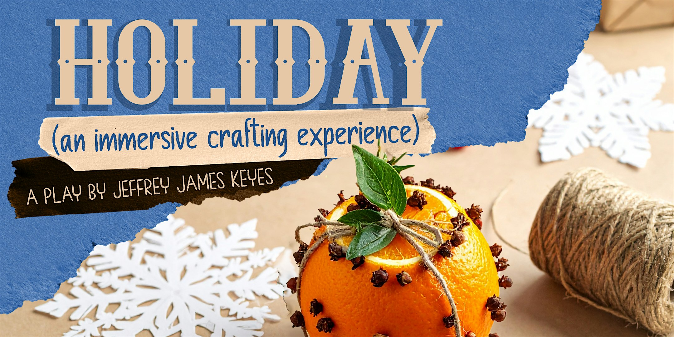 Holiday (an immersive crafting experience) at Henry Clay Theatre – Louisville, KY