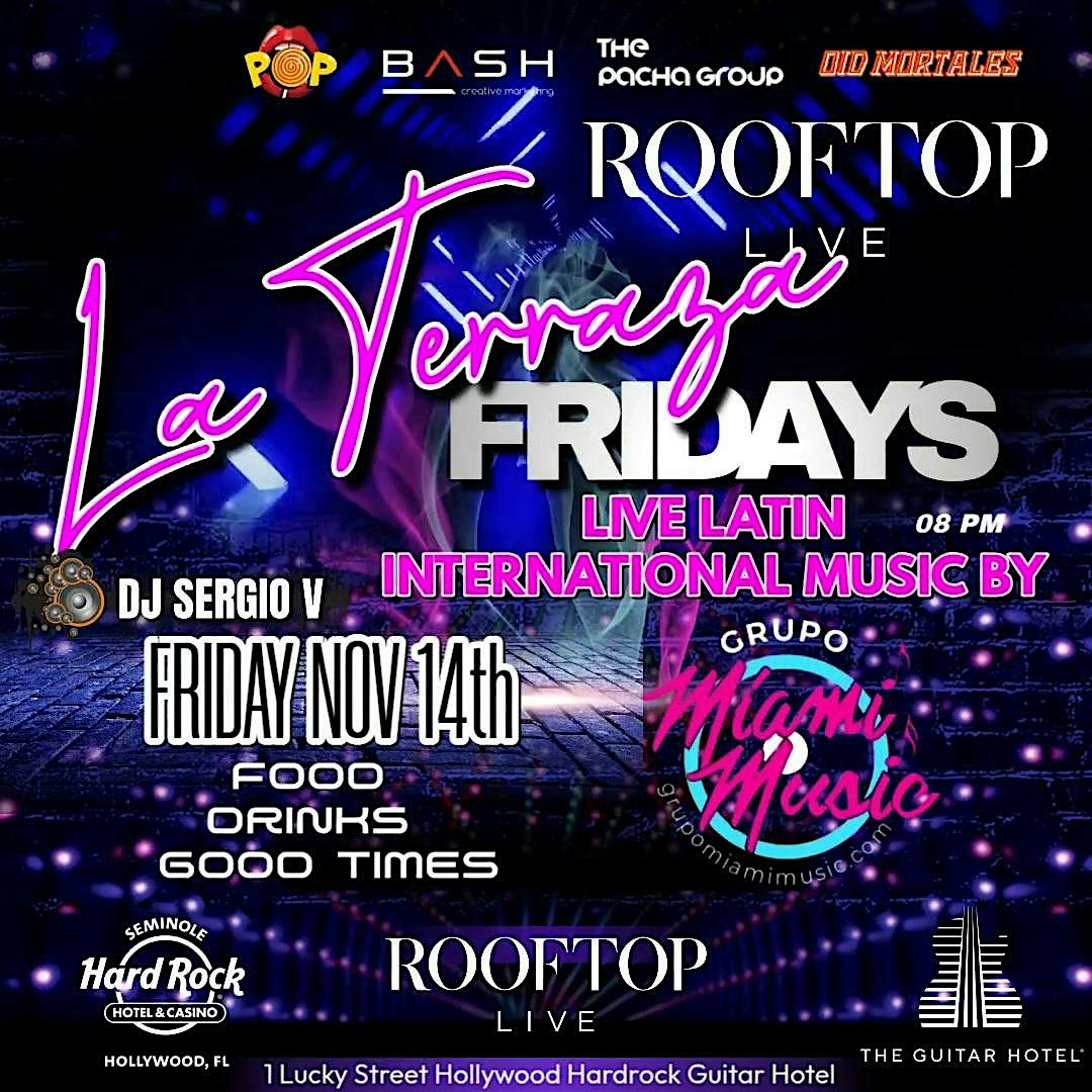 La Terraza Latin International Party Live Music by MIAMI MUSIC Fri Nov 14 at THE ROOFTOP @ the Hard Rock (Hollywood FL) – Hollywood, FL