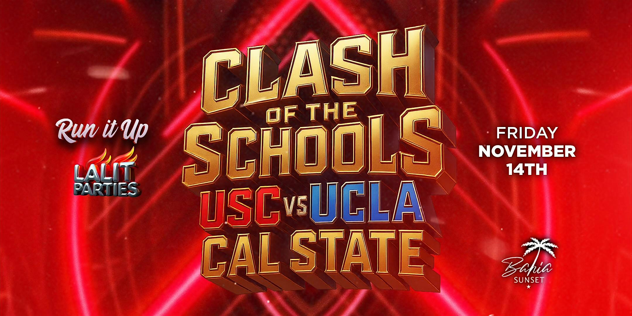 18+ FRIDAY CLASH OF COLLEGES USC| UCLA| CAL STATE FREE W/RSVP at 1130 Sunset Blvd – Los Angeles, CA