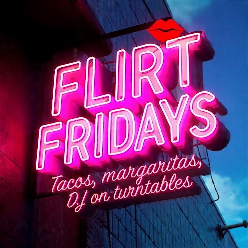 ❤️❤️❤️FLIRT FRIDAY•|•Kankakee’s New #1 Friday Night Party at 239 E Court St – Kankakee, IL