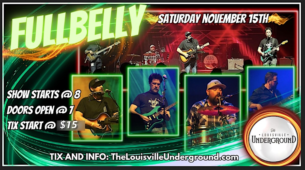 FULL BELLY at The Louisville Underground – Louisville, CO