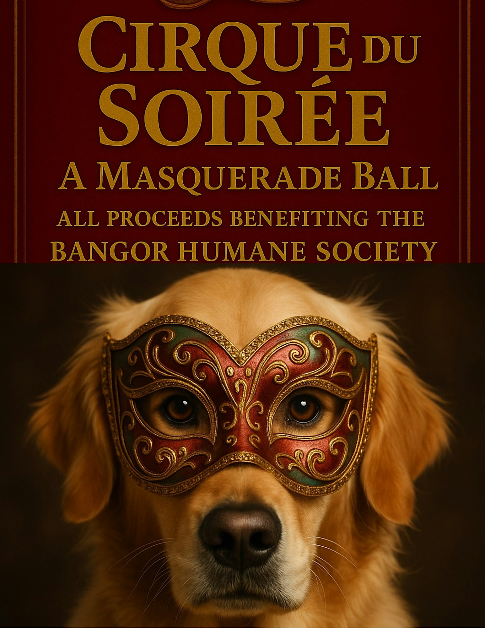 Cirque du Soirée Masquerade Ball Benefiting The Bangor Humane Society at Bangor Grande Hotel & Conference Center – Bangor, ME