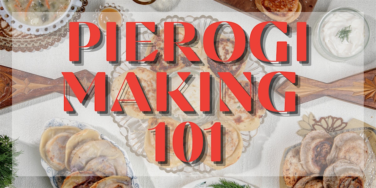 PIEROGI MAKING 101 at Pietrzyk Pierogi – Detroit, MI