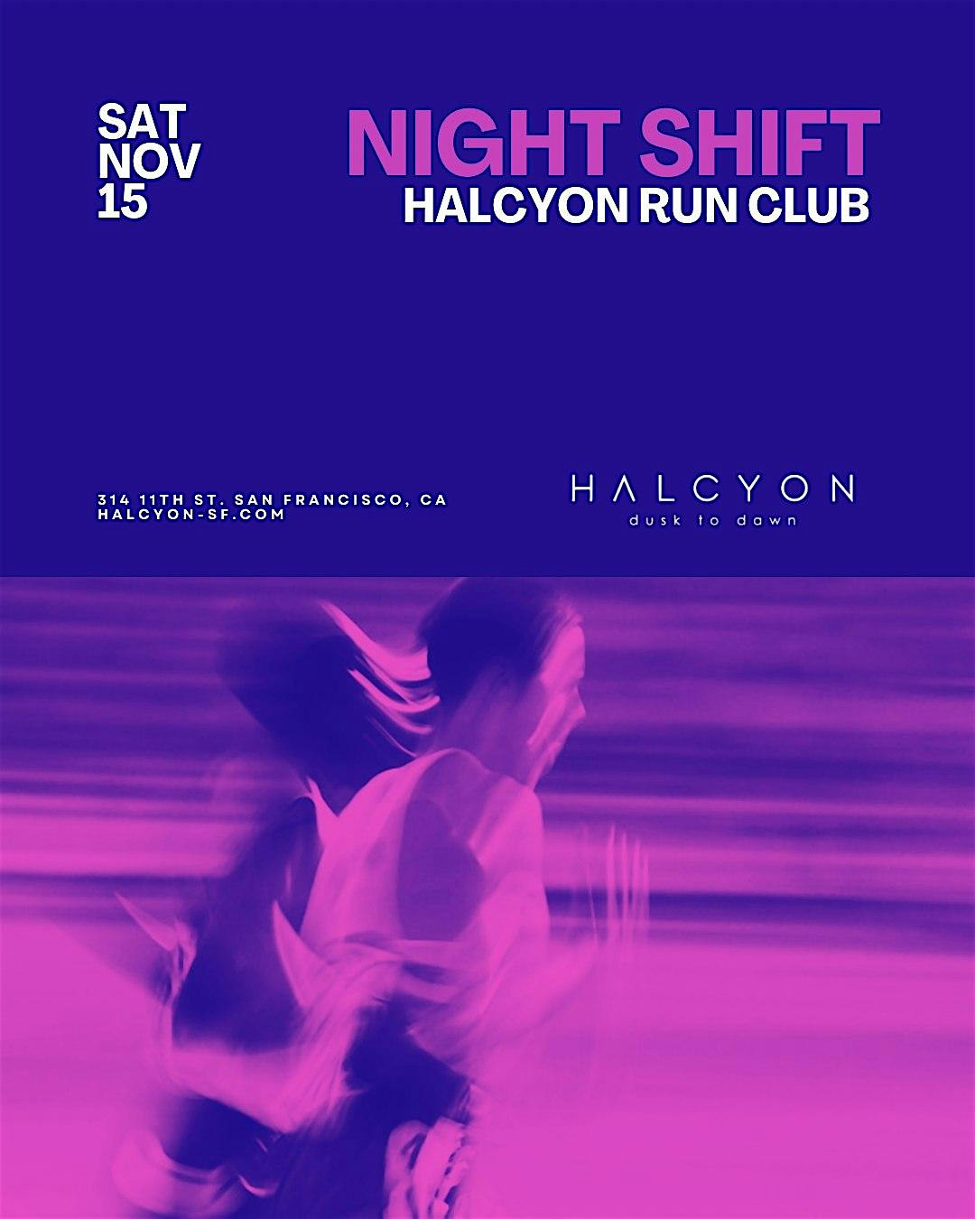 Night Shift – Halcyon Run Club at Halcyon SF – San Francisco, CA
