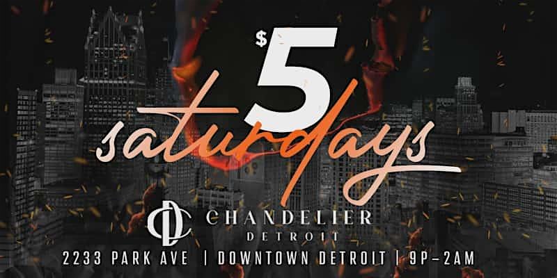 Five $aturdays @ Chandelier at 2233 Park Ave – Detroit, MI