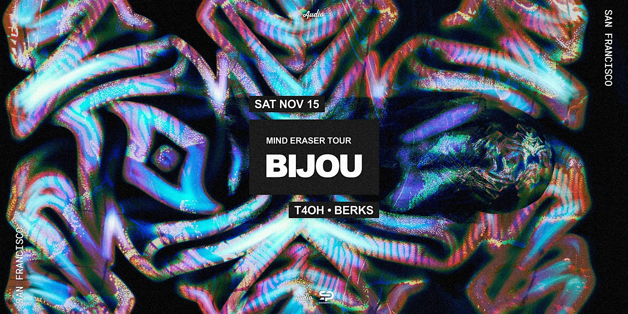Bijou at Audio SF – San Francisco, CA