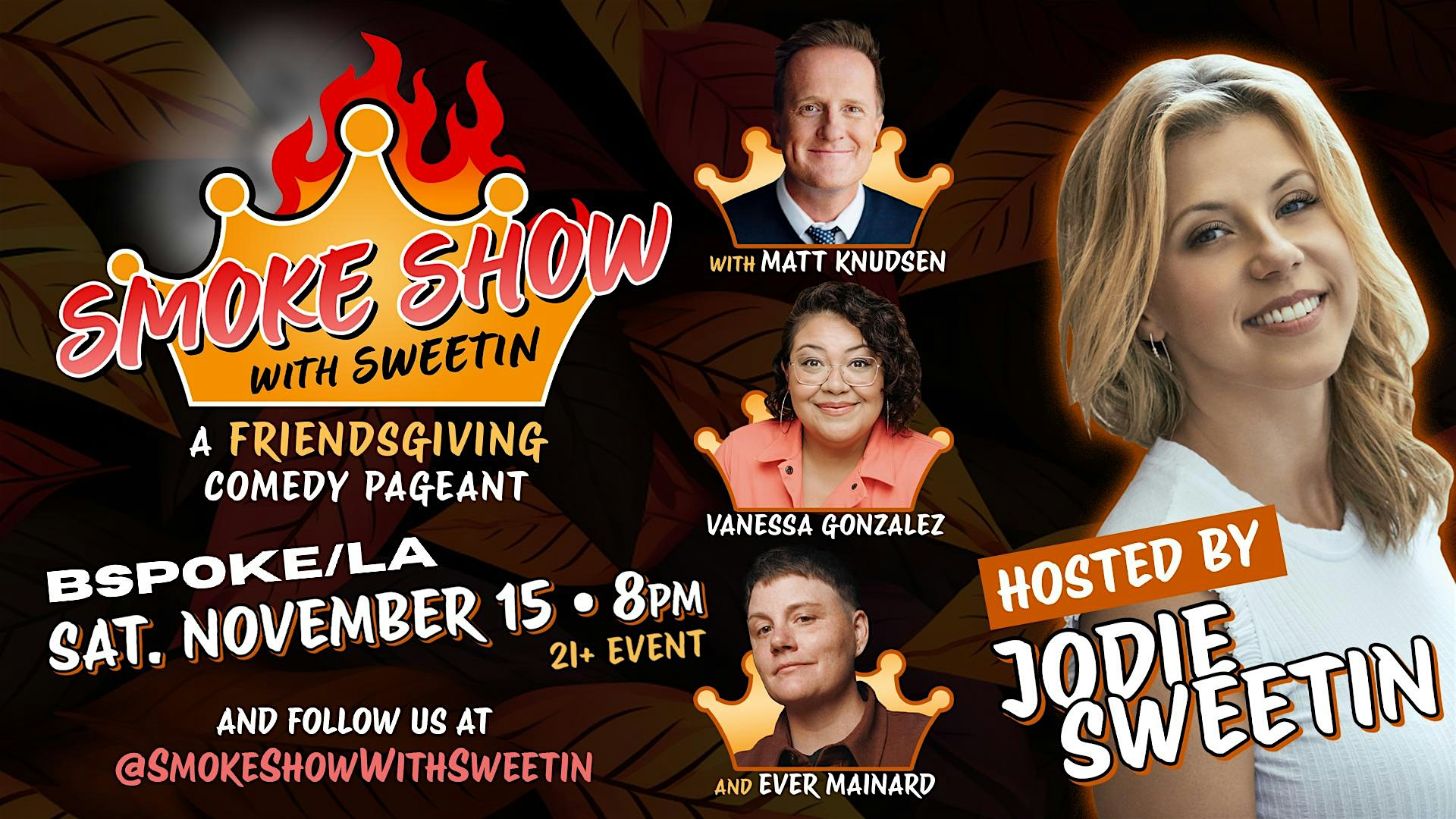 Smoke Show with Sweetin: Friendsgiving Edition at BSPOKE/LA – Los Angeles, CA