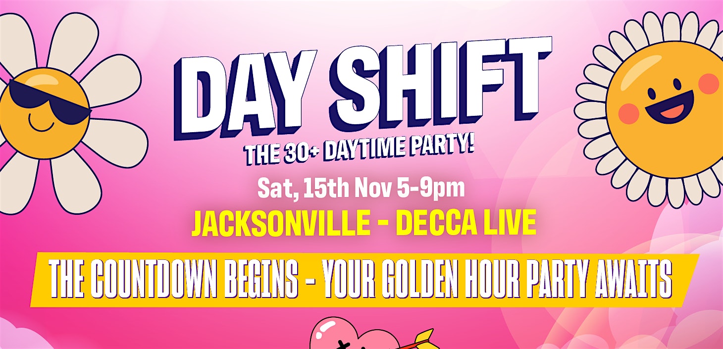 DAY SHIFT: The 30+ Daytime Party at Decca Live at Decca Live – Jacksonville, FL