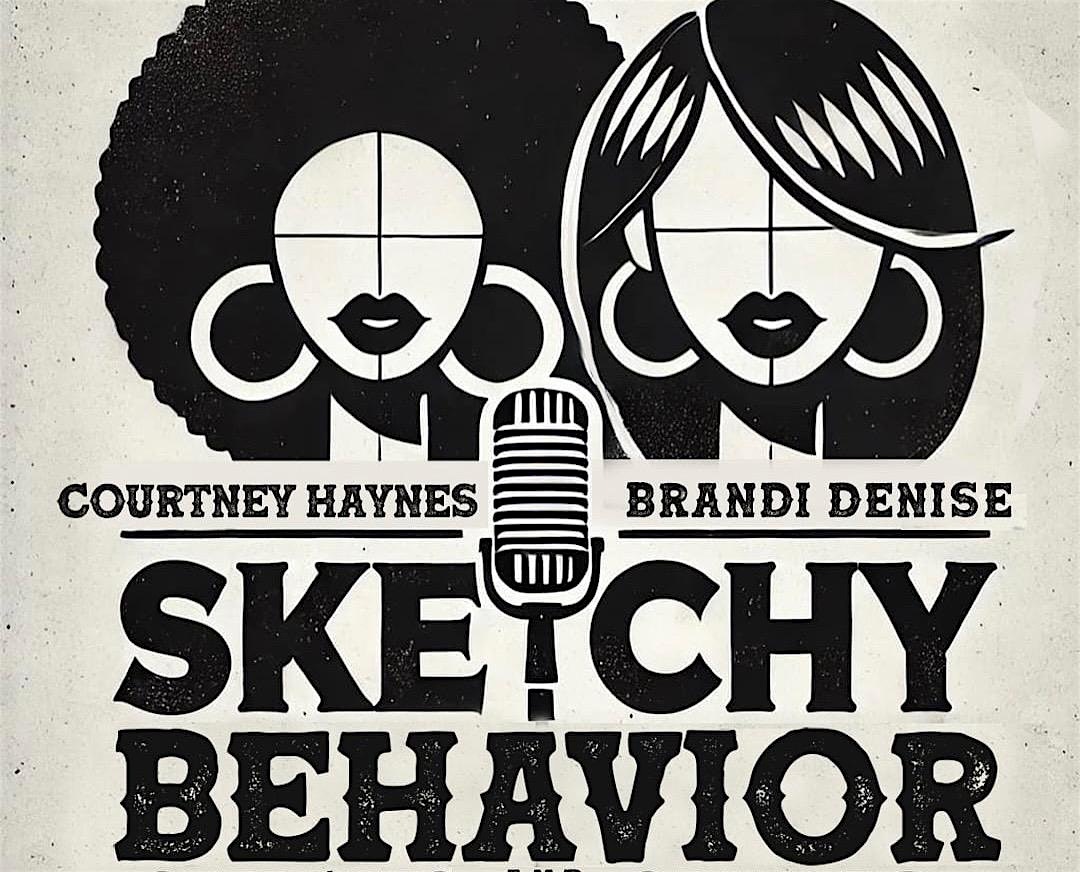 Sketchy Behavior feat. Courtney Haynes & Brandi Denise at Isola Brooklyn – Brooklyn, NY